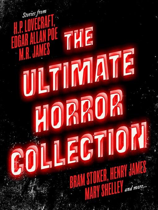 Title details for The Ultimate Horror Collection by H.P. Lovecraft - Available